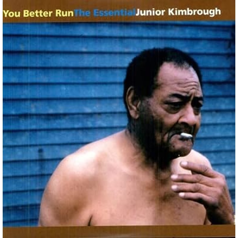 Junior Kimbrough - You Better Run The Essential Junior Kimbrough (2lp) Vinyl New