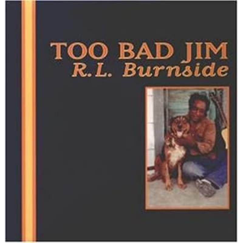 R.L. Burnside - Too Bad Jim Vinyl New