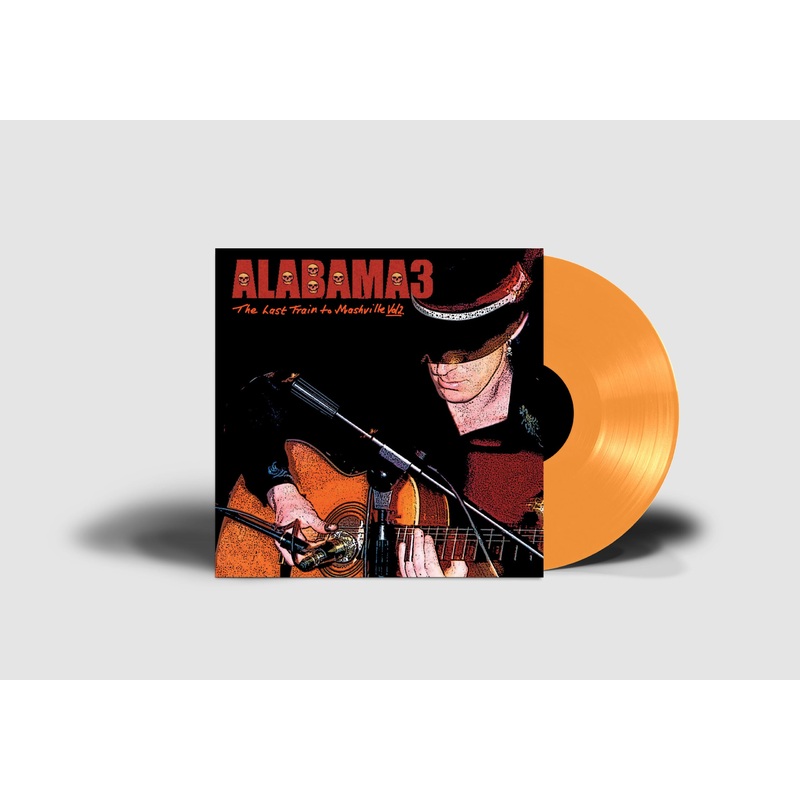 Alabama 3 - Last Train To Mashville Volume 2 (Orange) Vinyl New