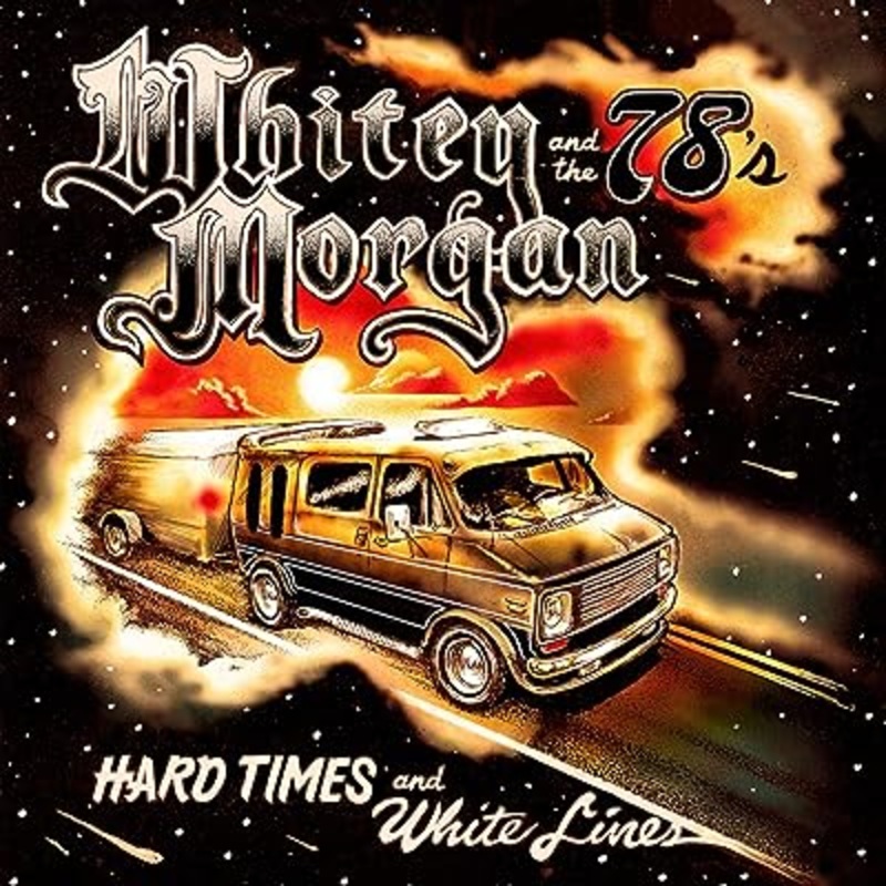 Whitey Morgan & The 78S - Hard Times & White Lines Vinyl New