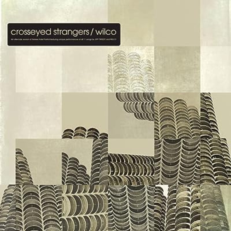 Wilco - Crosseyed Strangers An Alternate Yankee Hotel Foxtrot (2lp) Vinyl New