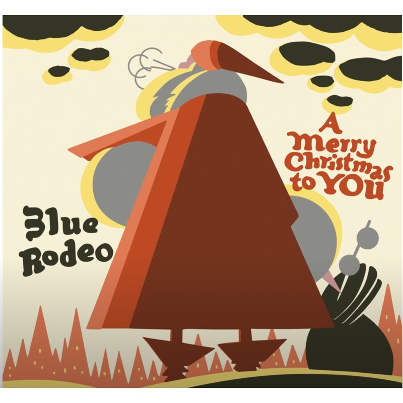 Blue Rodeo - A Merry Christmas To You Vinyl New