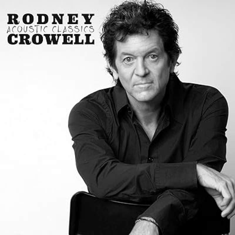 Rodney Crowell - Acoustic Classics Vinyl New