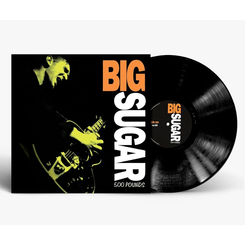 Big Sugar - 500 Pounds Vinyl New