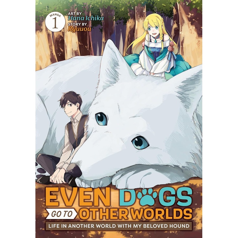 Even Dogs Go to Other Worlds: Life in Another World with My Beloved Hound Vol 01 Manga New