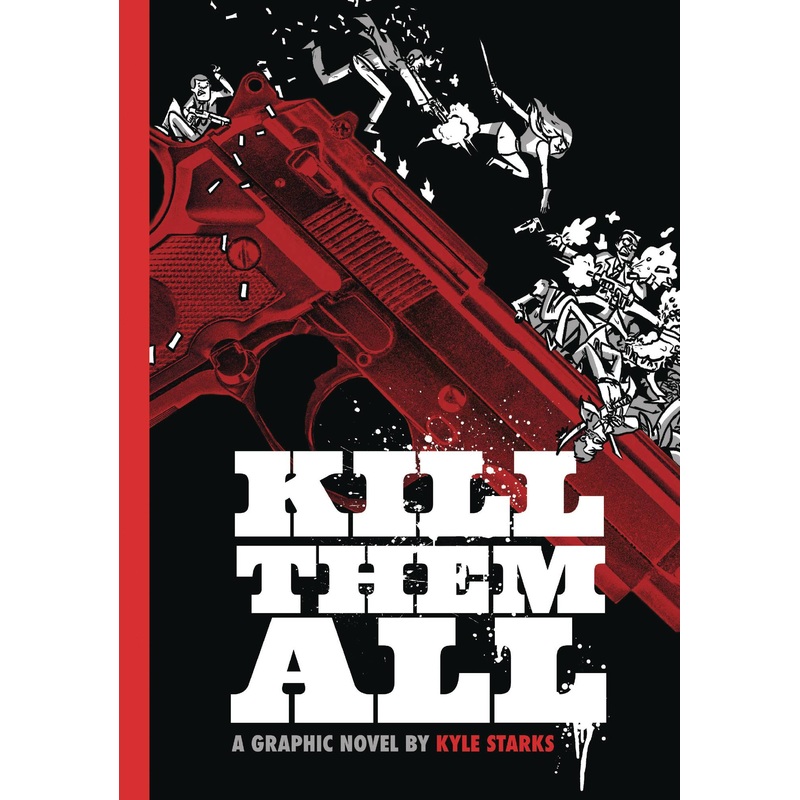 Kill Them All Hardcover New